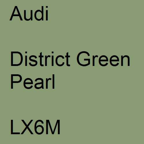 Audi, District Green Pearl, LX6M.